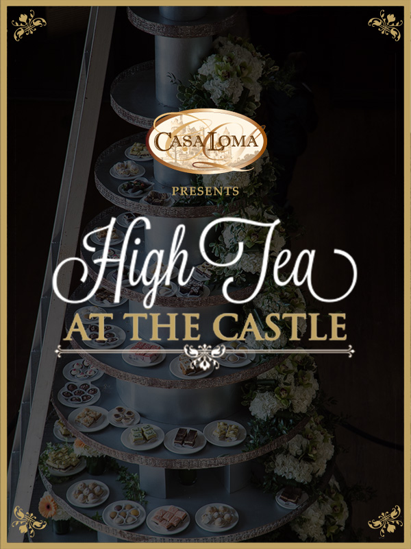 High Tea At The Castle Casa Loma   Casa Loma High Tea 2023 